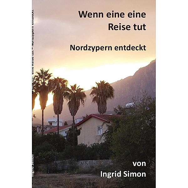 Wenn eine eine Reise tut, Ingrid Simon