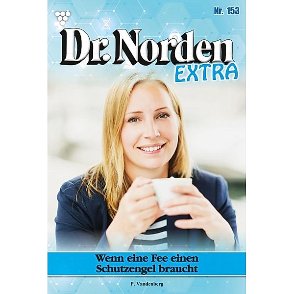 Wenn eine Fee einen Schutzengel braucht / Dr. Norden Extra Bd.153, Patricia Vandenberg