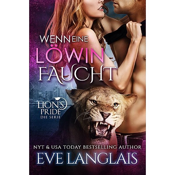 Wenn eine Löwin Faucht (Deutsche Lion's Pride, #5) / Deutsche Lion's Pride, Eve Langlais
