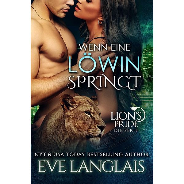 Wenn eine Löwin Springt (Deutsche Lion's Pride, #6) / Deutsche Lion's Pride, Eve Langlais