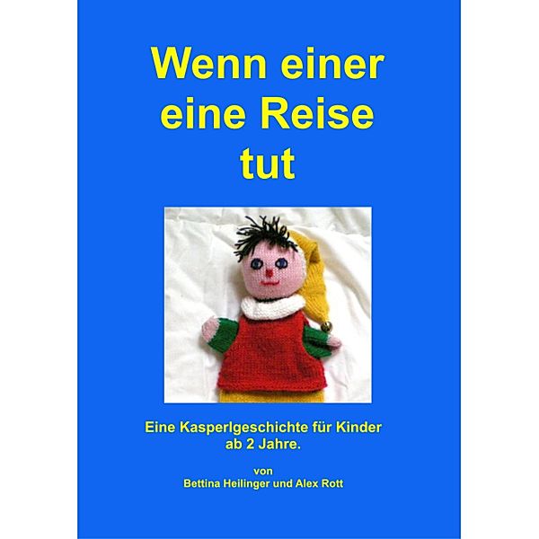 Wenn einer eine Reise tut, Bettina Heilinger, Alex Rott