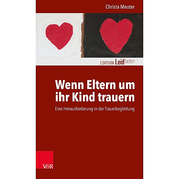 Wenn Eltern um ihr Kind trauern, Christa Meuter