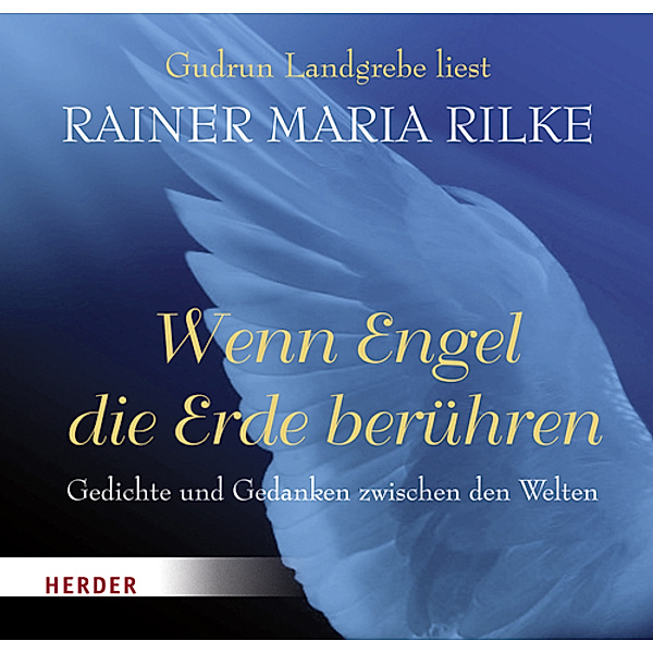 Wenn Engel die Erde berühren, Rainer Maria Rilke