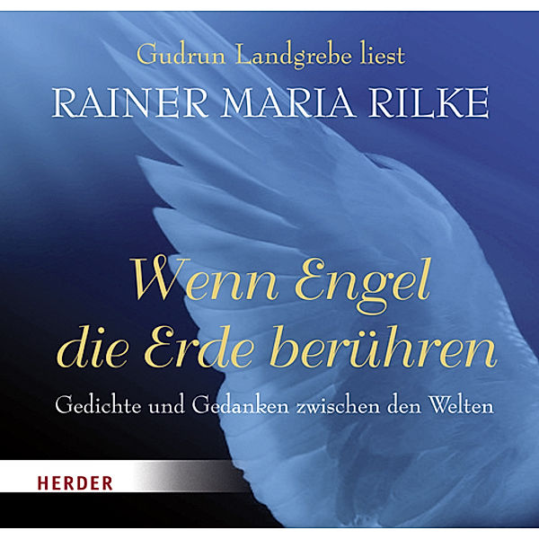 Wenn Engel die Erde berühren,Audio-CD, Rainer Maria Rilke