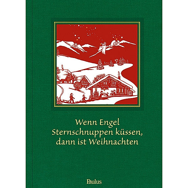 Wenn Engel Sternschnuppen küssen, dann ist Weihnachten