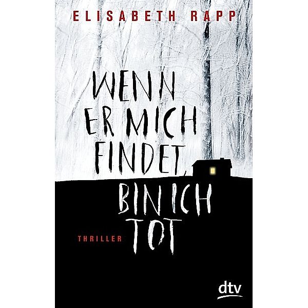 Wenn er mich findet, bin ich tot, Elisabeth Rapp