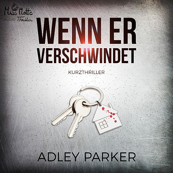 Wenn Er Verschwindet, Adley Parker