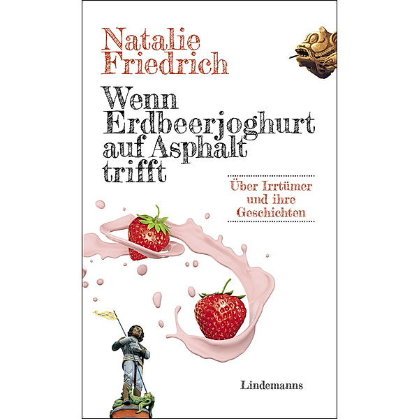 Wenn Erdbeerjoghurt auf Asphalt trifft, Natalie Friedrich