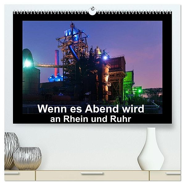 Wenn es Abend wird an Rhein und Ruhr (hochwertiger Premium Wandkalender 2025 DIN A2 quer), Kunstdruck in Hochglanz, Calvendo, Rolf Hitzbleck