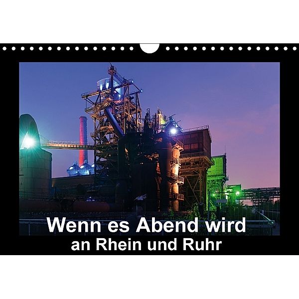 Wenn es Abend wird an Rhein und Ruhr (Wandkalender 2018 DIN A4 quer), Rolf Hitzbleck