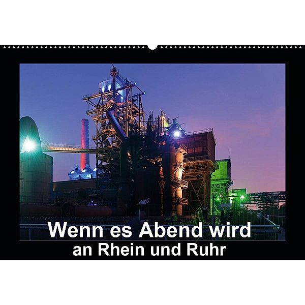 Wenn es Abend wird an Rhein und Ruhr (Wandkalender 2020 DIN A2 quer), Rolf Hitzbleck