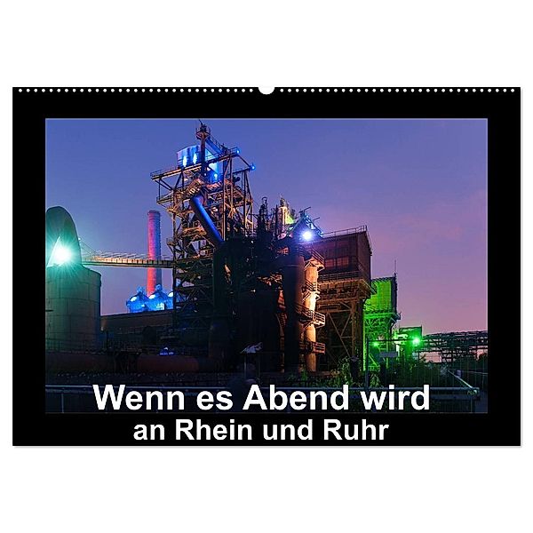 Wenn es Abend wird an Rhein und Ruhr (Wandkalender 2024 DIN A2 quer), CALVENDO Monatskalender, Rolf Hitzbleck