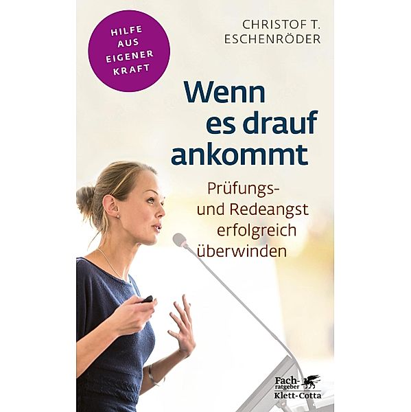 Wenn es drauf ankommt (Fachratgeber Klett-Cotta) / Fachratgeber Klett-Cotta, Christof T. Eschenröder