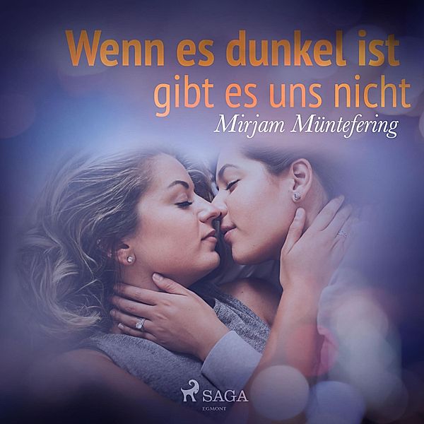 Wenn es dunkel ist, gibt es uns nicht, Mirjam Müntefering