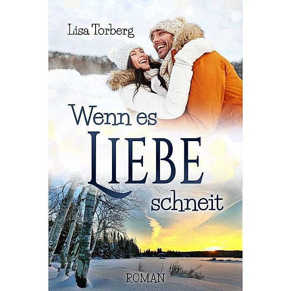 Wenn es Liebe schneit, Lisa Torberg