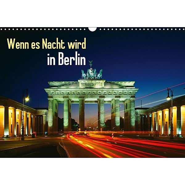 Wenn es Nacht wird in Berlin (Wandkalender 2014 DIN A3 quer), CALVENDO