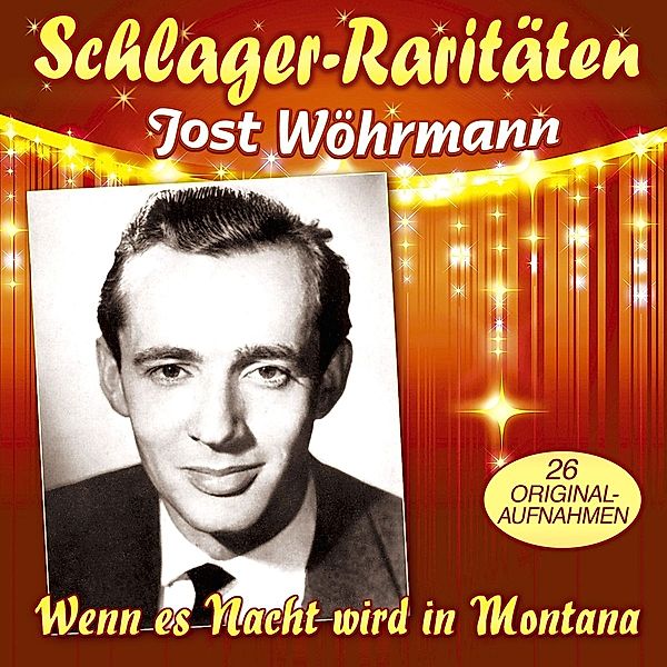 Wenn es Nacht wird In Montana - 26 Große Erfolge, Jost WöHRMANN