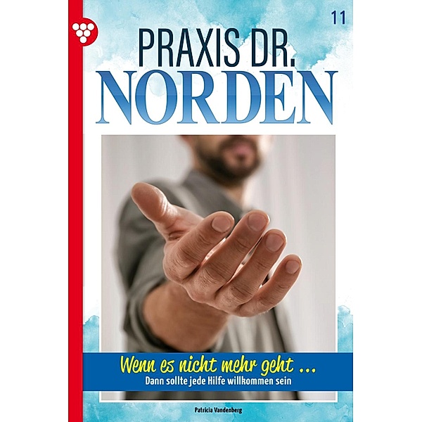 Wenn es nicht mehr geht ... / Praxis Dr. Norden Bd.11, Patricia Vandenberg