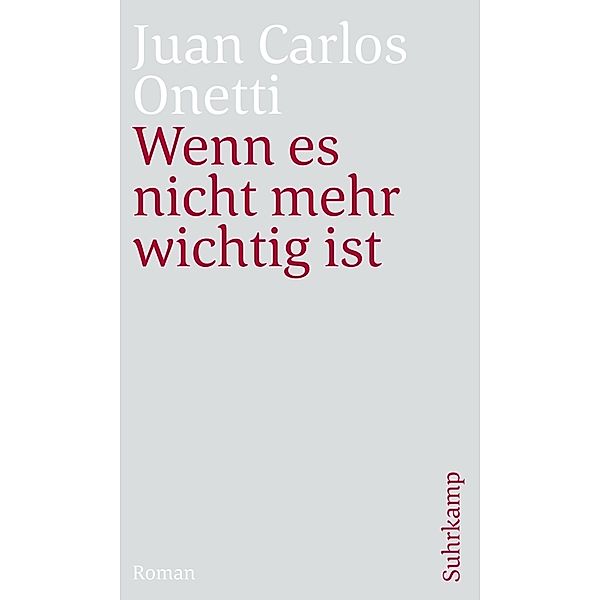 Wenn es nicht mehr wichtig ist, Juan C. Onetti