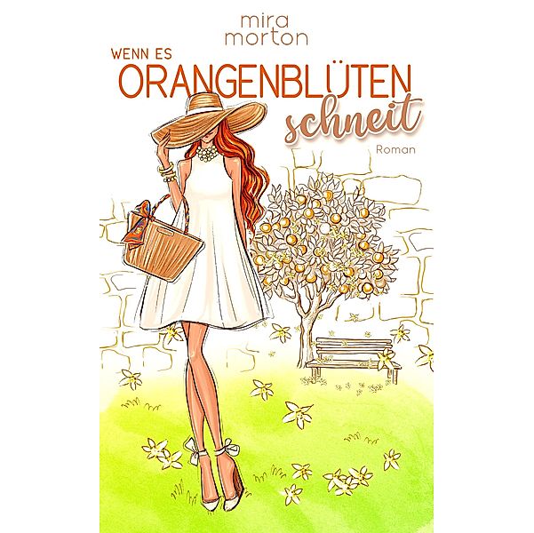 Wenn es Orangenblüten schneit, Mira Morton