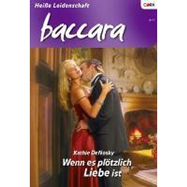 Wenn es plötzlich Liebe ist / baccara Bd.1605, Kathie DeNosky