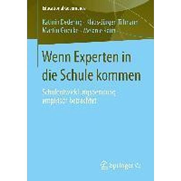 Wenn Experten in die Schule kommen / Educational Governance Bd.23, Kathrin Dedering, Klaus-Jürgen Tillmann, Martin Goecke, Melanie Rauh