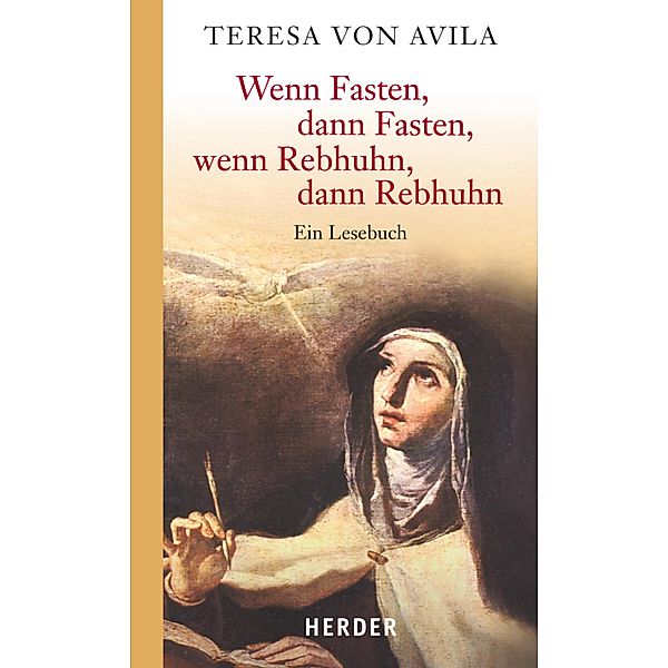 Wenn Fasten, dann Fasten, wenn Rebhuhn, dann Rebhuhn, Teresa von Ávila