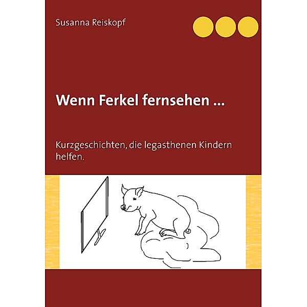 Wenn Ferkel fernsehen ..., Susanna Reiskopf