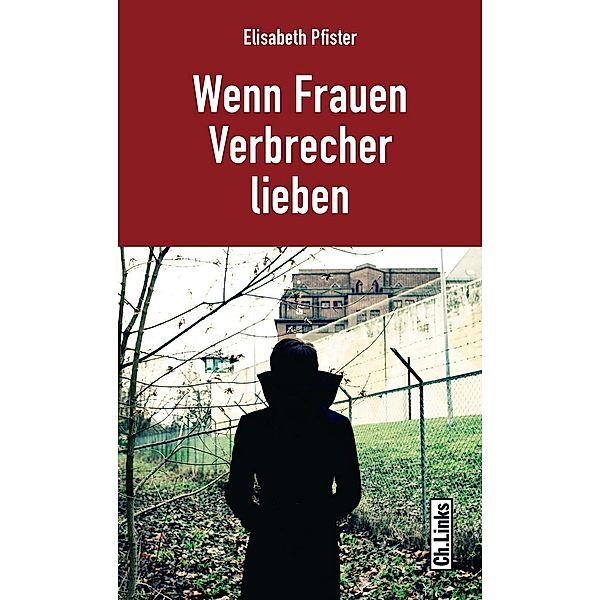 Wenn Frauen Verbrecher lieben, Elisabeth Pfister