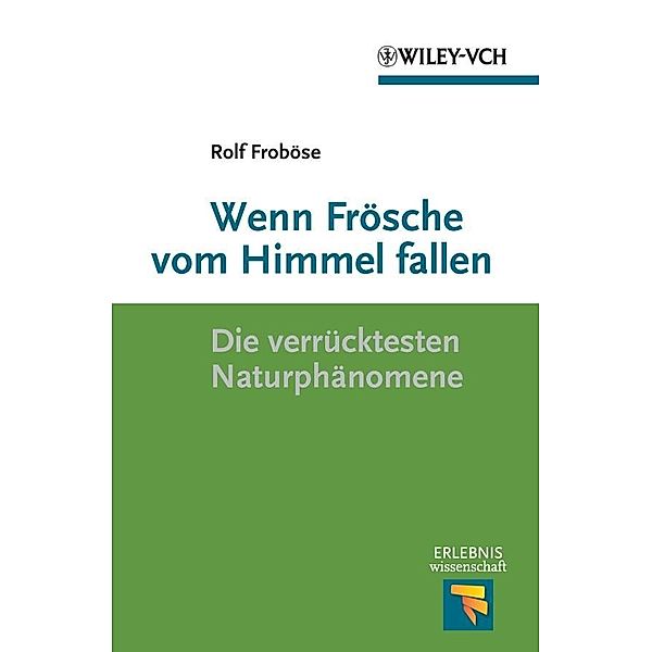 Wenn Frösche vom Himmel fallen / Erlebnis Wissenschaft, Rolf Froböse