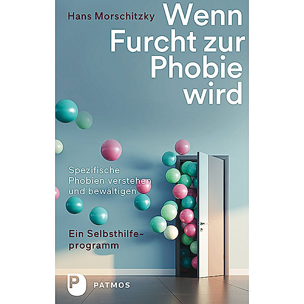 Wenn Furcht zur Phobie wird, Hans Morschitzky