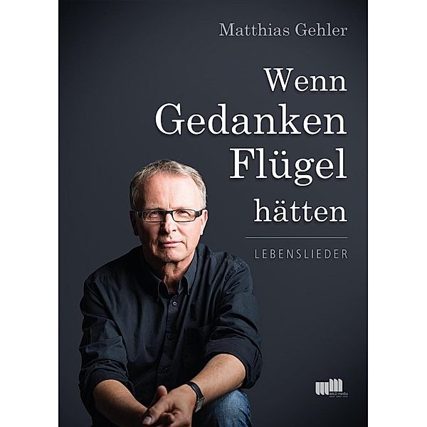Wenn Gedanken Flügel hätten, Matthias Gehler