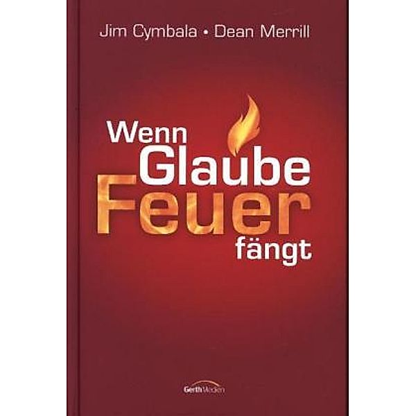 Wenn Glaube Feuer fängt, Jim Cymbala, Dean Merrill