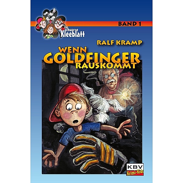 Wenn Goldfinger rauskommt / Das schwarze Kleeblatt Bd.1, Ralf Kramp
