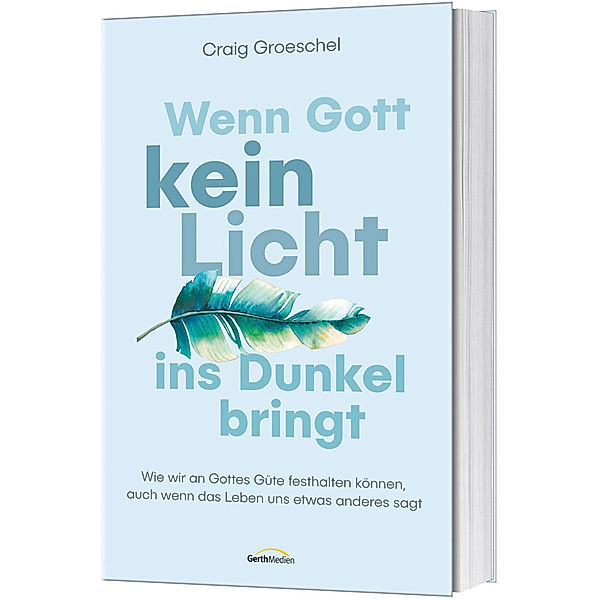 Wenn Gott kein Licht ins Dunkel bringt, Craig Groeschel