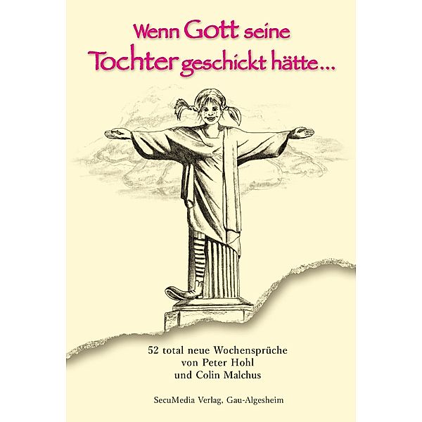 Wenn Gott seine Tochter geschickt hätte ....., Peter Hohl, Colin Malchus