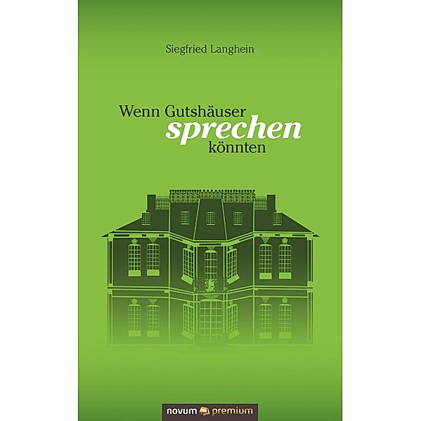 Wenn Gutshäuser sprechen könnten, Siegfried Langhein