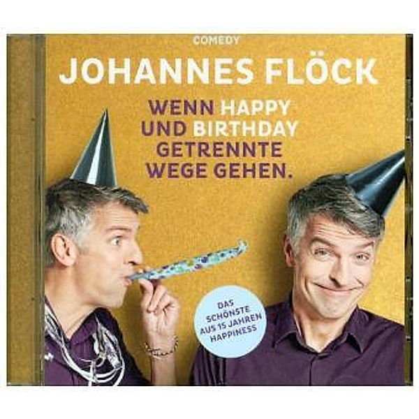 Wenn Happy und Birthday getrennte Wege gehen, 1 Audio-CD, Johannes Flöck