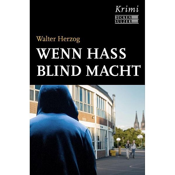 Wenn Hass blind macht, Walter Herzog