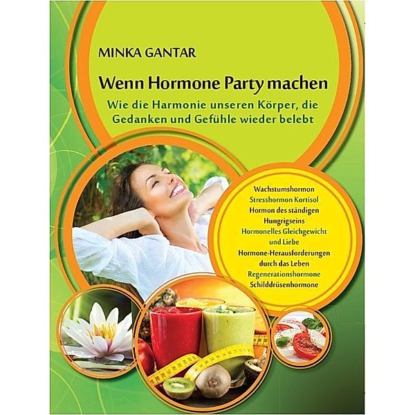 Wenn Hormone Party machen, Minka Gantar