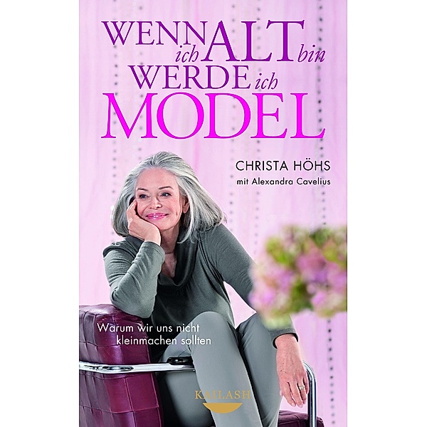 Wenn ich alt bin, werde ich Model, Christa Höhs, Alexandra Cavelius