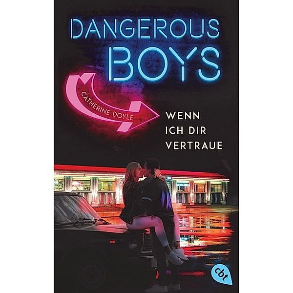 Wenn ich dir vertraue / Dangerous Boys Bd.1, Catherine Doyle