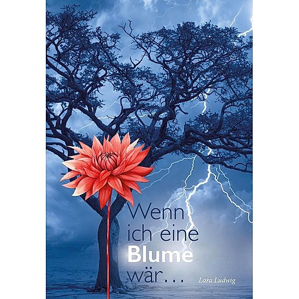 Wenn ich eine Blume wär..., Lara Ludwig