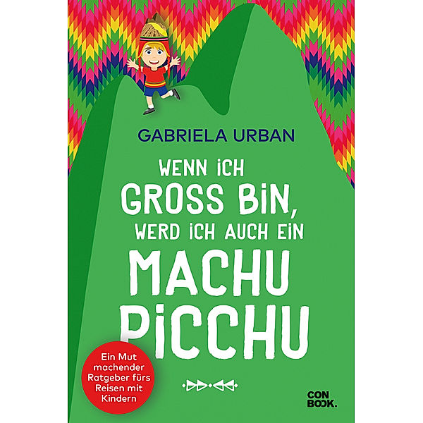 Wenn ich groß bin, werd' ich auch ein Machu Picchu, Gabriela Urban