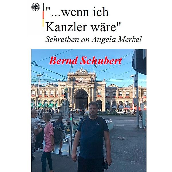 ... wenn ich Kanzler wäre, Bernd Schubert