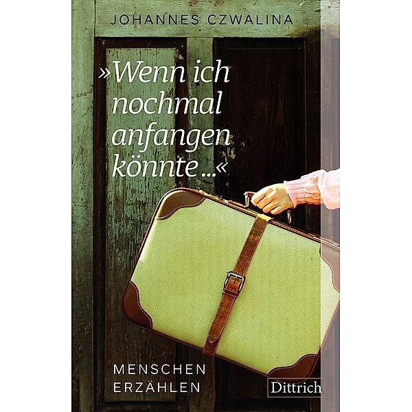 Wenn ich nochmal anfangen könnte ..., Johannes Czwalina