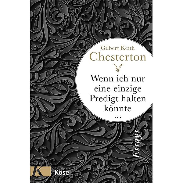 Wenn ich nur eine einzige Predigt halten könnte ..., Gilbert Keith Chesterton