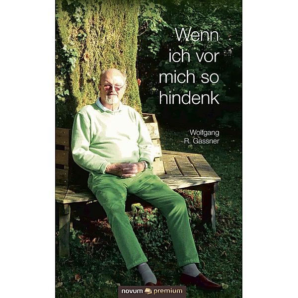 Wenn ich vor mich so hindenk, Wolfgang R. Gassner