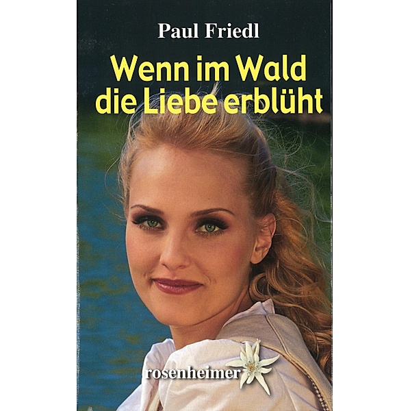 Wenn im Wald die Liebe erblüht, Paul Friedl