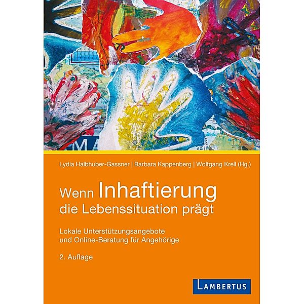 Wenn Inhaftierung die Lebenssituation prägt, Lydia Halbhuber-Gassner, Barbara Kappenberg, Wolfgang Krell